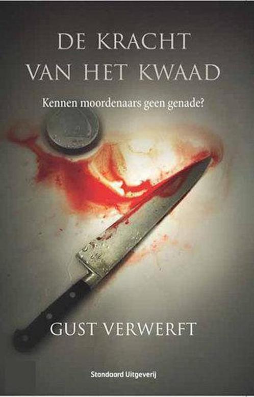 De kracht van het kwaad 9789002235900 Gust Verwerft, Boeken, Politiek en Maatschappij, Gelezen, Verzenden