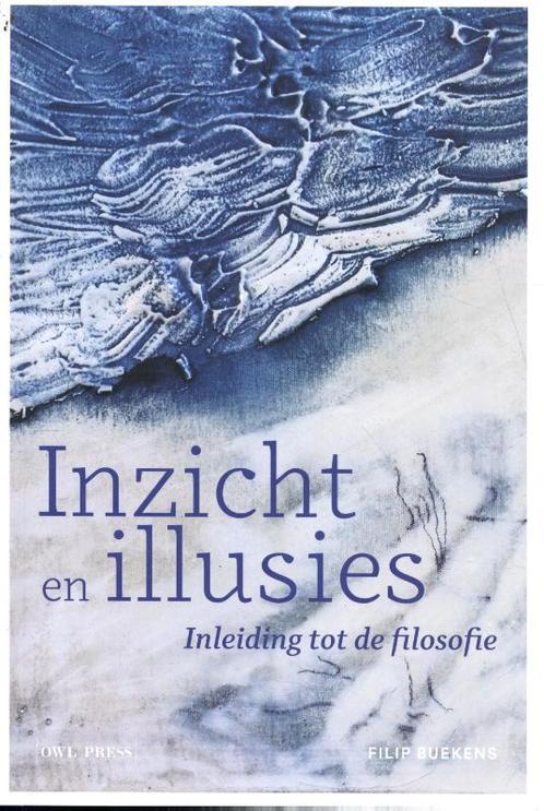 Inzicht en illusies 9789463935333 Filip Buekens, Boeken, Filosofie, Zo goed als nieuw, Verzenden