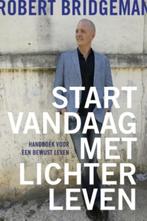 Start vandaag met lichter leven 9789020213188, Boeken, Verzenden, Zo goed als nieuw, Robert Bridgeman