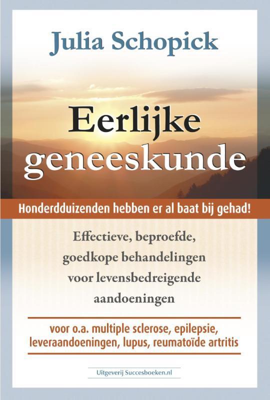 Eerlijke geneeskunde 9789079872923 Julia Schopick, Boeken, Gezondheid, Dieet en Voeding, Gelezen, Verzenden