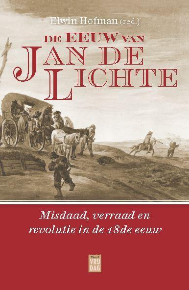 De eeuw van Jan de Lichte 9789460018930, Livres, Histoire mondiale, Envoi