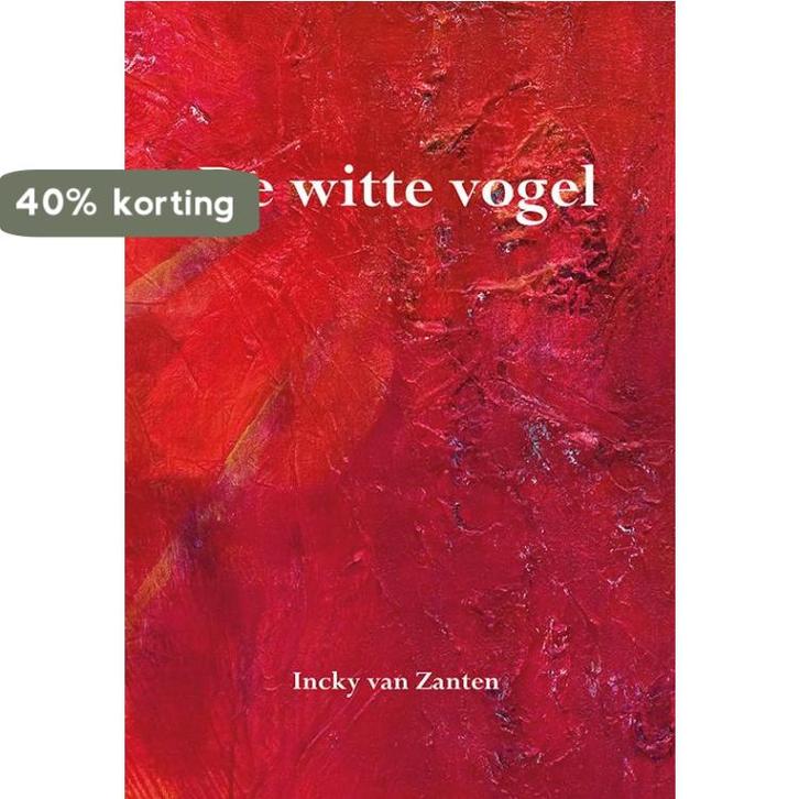De witte vogel 9789089546197 Incky van Zanten, Boeken, Esoterie en Spiritualiteit, Zo goed als nieuw, Verzenden