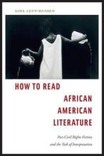 How to Read African American Literature 9781479884711, Livres, Aida Levy-Hussen, Verzenden