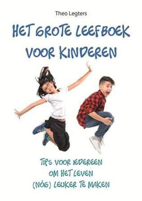 Het grote leefboek voor kinderen - Theo Legters - 9789088401, Boeken, Kinderboeken | Jeugd | onder 10 jaar, Verzenden