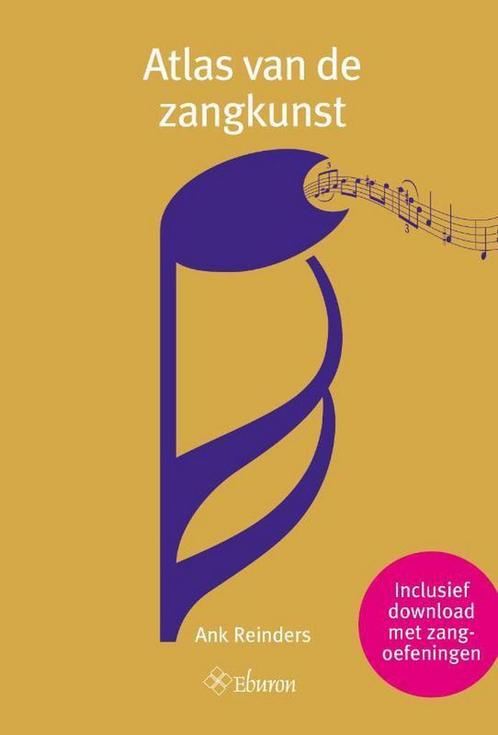 Atlas van de zangkunst 9789463012270 Ank Reinders, Boeken, Muziek, Zo goed als nieuw, Verzenden