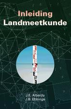 Inleiding landmeetkunde 9789040723872, Gelezen, J.E. Alberda, J.B. Ebbinge, Verzenden