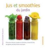 Jus et smoothies du jardin 9782803451487, Livres, Peter Bauwens, Charlotte Bauwens, Verzenden