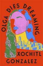 Olga Dies Dreaming 9780349726670 Xochitl Gonzalez, Verzenden, Zo goed als nieuw, Xochitl Gonzalez