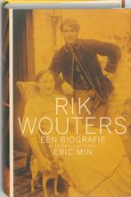 Rik Wouters 9789085421740, Boeken, Gelezen, Eric Min, Eric Min, Verzenden