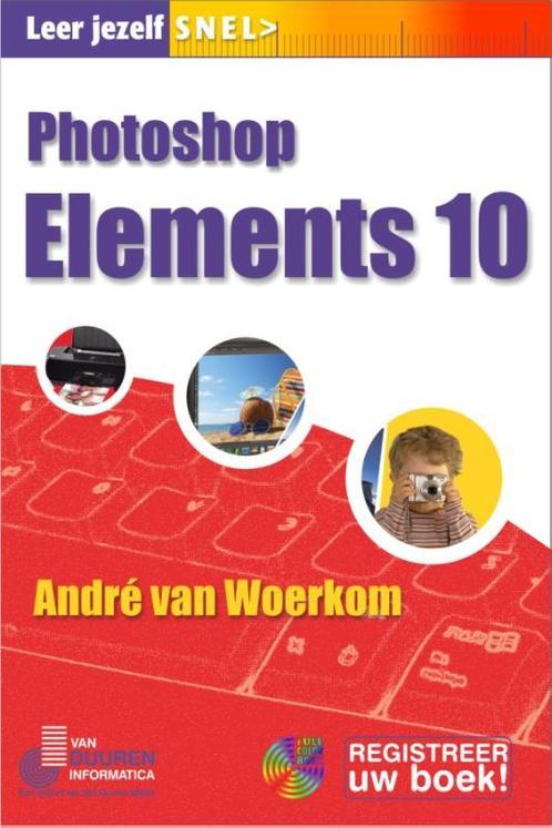 Photoshop Elements 10 / Leer jezelf SNEL... 9789059405387, Boeken, Informatica en Computer, Zo goed als nieuw, Verzenden