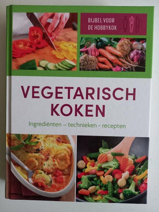 BIJBEL VOOR DE HOBBYKOK VEGETARISCH KOKEN 2007030002828, Boeken, Overige Boeken, Zo goed als nieuw, Verzenden