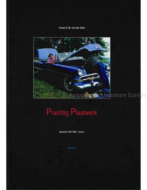 PRACHTIG PLAATWERK EPISODE 1945 - 1965, DEEL 2, Livres, Autos | Livres