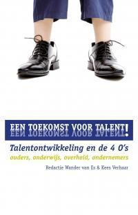 Een toekomst voor talent! 9789088504365, Boeken, Studieboeken en Cursussen, Zo goed als nieuw, Verzenden