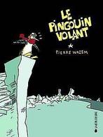 Le pingouin volant  Wazem, Pierre  Book, Wazem, Pierre, Verzenden