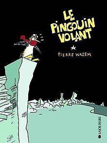 Le pingouin volant  Wazem, Pierre  Book, Livres, Livres Autre, Envoi