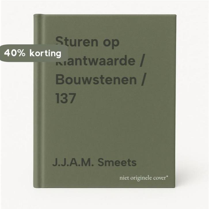 Sturen op klantwaarde / Bouwstenen / 137 9789068146264, Boeken, Techniek, Zo goed als nieuw, Verzenden