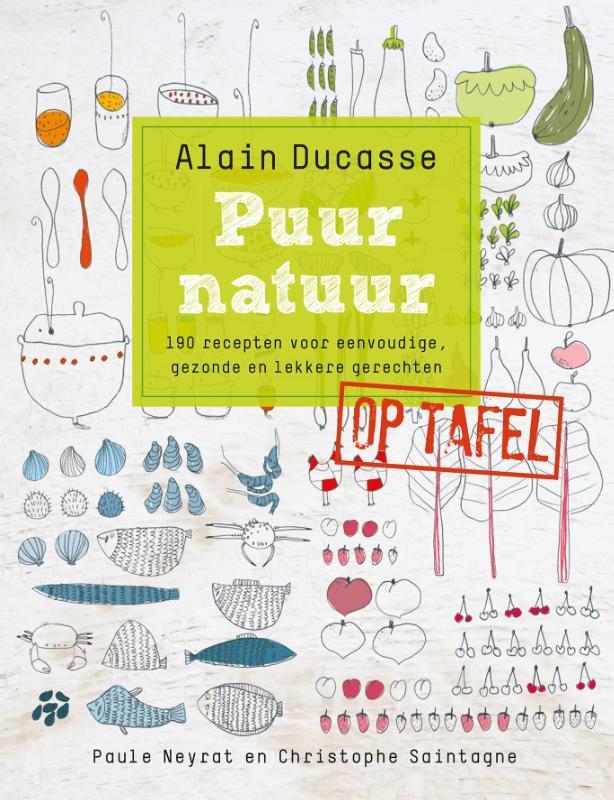 Puur natuur op tafel 9789077902110 Alain Ducasse, Livres, Livres de cuisine, Envoi