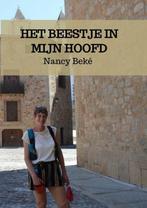 Het beesje in mijn hoofd 9789464355192 Nancy Beké, Verzenden, Gelezen, Nancy Beké
