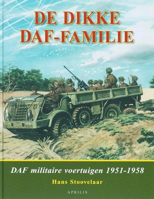 De Dikke Daf-Familie, Daf Militaire Voertuigen 1951 - 1958, Livres, Autos | Livres, Envoi