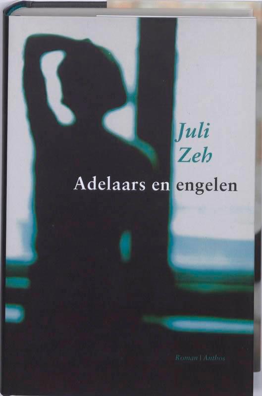 Adelaars en engelen 9789041415134 Juli Zeh, Boeken, Romans, Gelezen, Verzenden