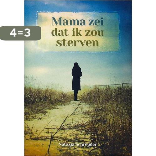 Mama zei dat ik zou sterven 9789079859092 Natasja Schreuder, Boeken, Schoolboeken, Gelezen, Verzenden