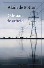 Ode aan de arbeid 9789045015873 Alain de Botton, Boeken, Verzenden, Gelezen, Alain de Botton