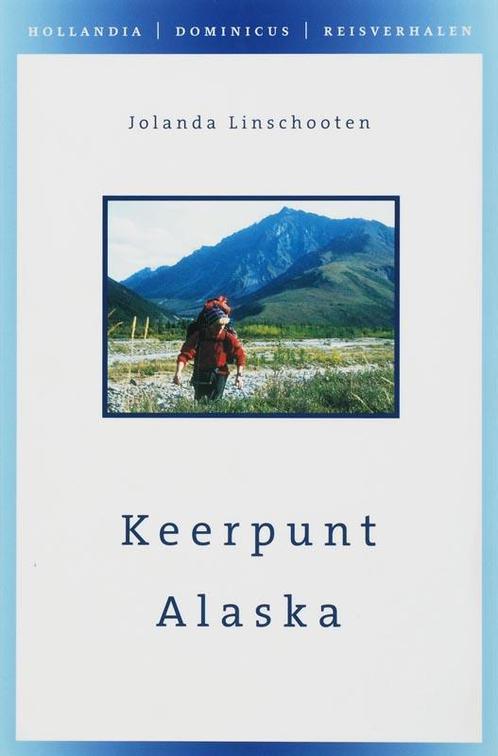 Keerpunt Alaska / Hollandia reisverhalen 9789064104435, Boeken, Reisverhalen, Zo goed als nieuw, Verzenden