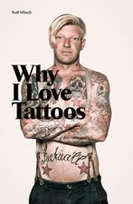 Why I love tattoos 9789082205701 Ralf Mitsch, Verzenden, Zo goed als nieuw, Ralf Mitsch