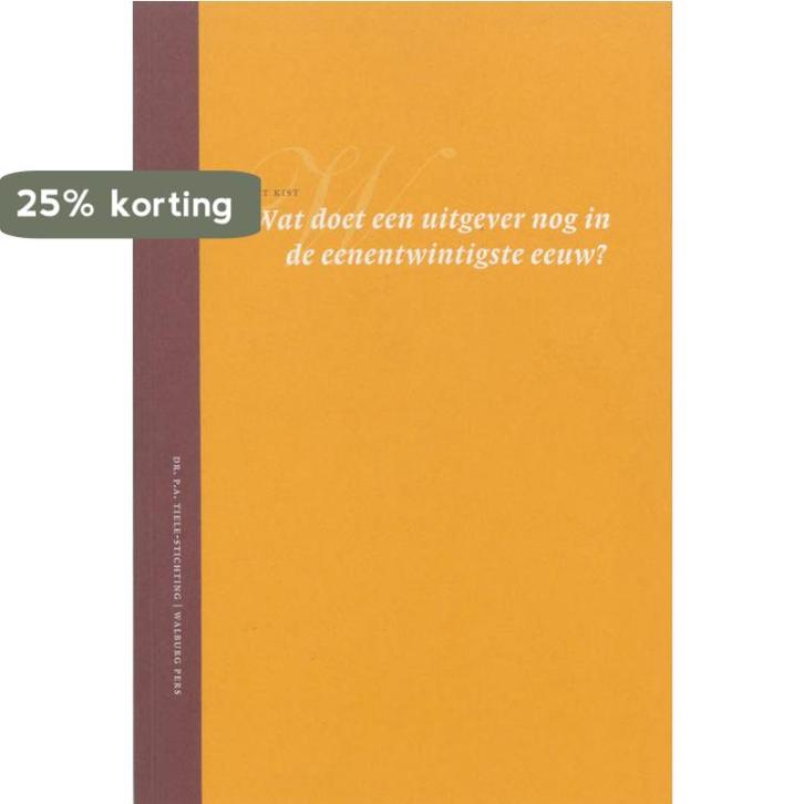 Wat doet een uitgever nog in de eenentwintigste eeuw? /, Boeken, Overige Boeken, Gelezen, Verzenden