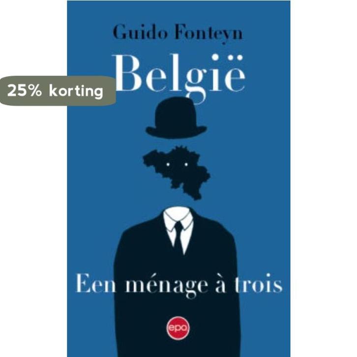 België. Een ménage à trois 9789462670792 Guido Fontyn, Boeken, Reisgidsen, Gelezen, Verzenden