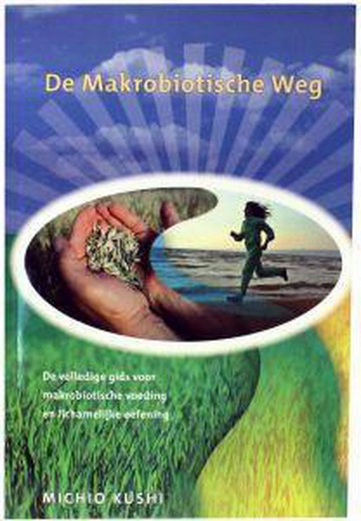 De makrobiotische weg 9789072538017 M. Kushi, Boeken, Overige Boeken, Gelezen, Verzenden