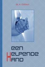 Helpende hand 9789033126215 A. Elshout, Boeken, Verzenden, Zo goed als nieuw, A. Elshout