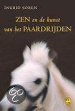 Zen En De Kunst Van Het Paardrijden 9789058311771, Gelezen, Ingrid Soren, Verzenden