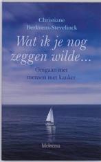 Wat ik je nog zeggen wilde... 9789021141930, Verzenden, Gelezen, Chr. Berkvens-Stevelinck