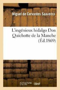 Lingenieux hidalgo Don Quichotte de la Manche. M   .=, Livres, Livres Autre, Envoi