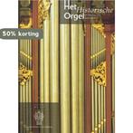 11 Het historisch orgel in Nederland 1878-1886 9789075473131, Boeken, Verzenden, Zo goed als nieuw, H. van Nieuwkoop