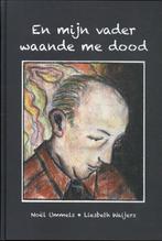 En mijn vader waande me dood 9789464860115 Noël Ummels, Verzenden, Zo goed als nieuw, Noël Ummels