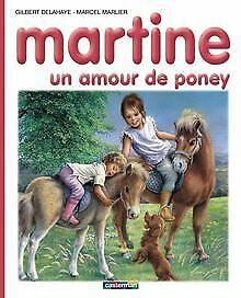 Martine, Tome 56 : Un amour de poney  Gilbert Delahaye  Book, Livres, Livres Autre, Envoi