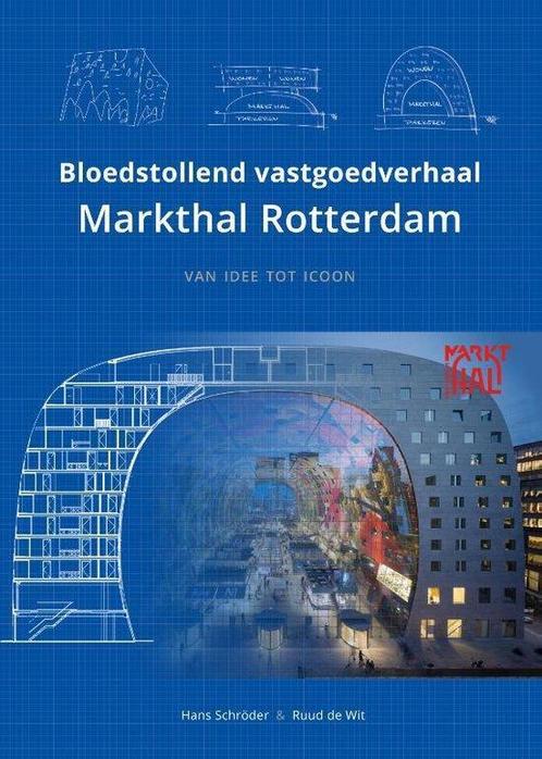 Bloedstollend vastgoedverhaal Markthal Rotterdam - Hans Schr, Boeken, Geschiedenis | Wereld, Verzenden
