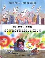 Ik wil een cowboymeisje zijn 9789062493920 Tomas Ross, Boeken, Verzenden, Zo goed als nieuw, Tomas Ross