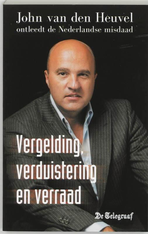 Vergelding, verduistering en verraad 9789045307817, Boeken, Hobby en Vrije tijd, Gelezen, Verzenden
