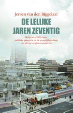 De lelijke jaren zeventig 9789000364183, Livres, Art & Culture | Architecture, Jeroen van den Biggelaar, Verzenden