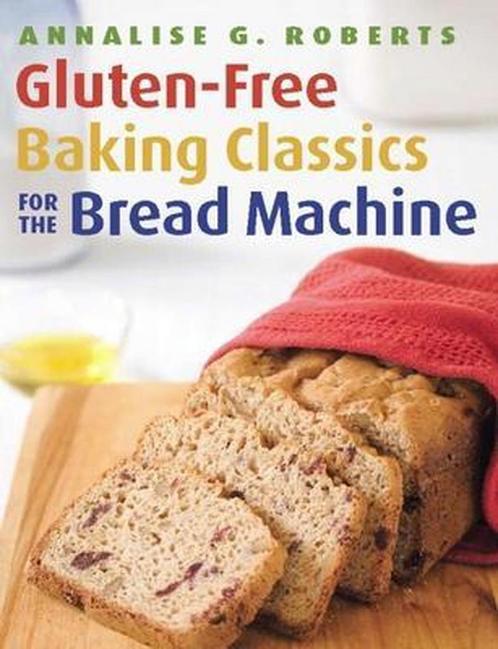 Gluten-Free Baking Classics for the Bread Machine, Boeken, Overige Boeken, Zo goed als nieuw, Verzenden