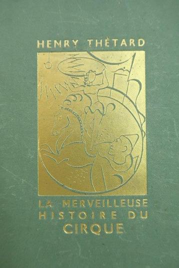 Henry Thétard - La merveilleuse histoire du cirque - 1947