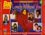 Various - Lonely Without You 4 - The Perfect Slow Collection, Cd's en Dvd's, Verzenden, Gebruikt