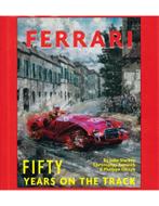 FERRARI, FIFTY YEARS ON THE TRACK, Boeken, Nieuw