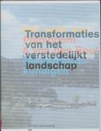 Transformaties van het verstedelijkt landschap 9789058751331, Boeken, Verzenden, Gelezen