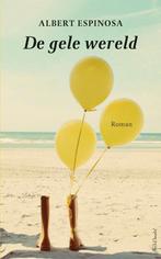 De gele wereld 9789044622232 Albert Espinosa, Boeken, Verzenden, Gelezen, Albert Espinosa