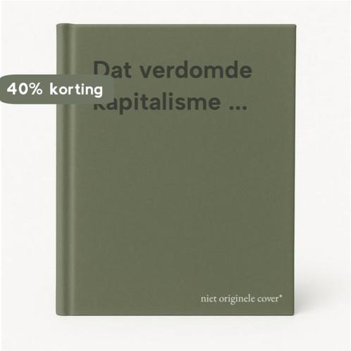 Dat verdomde kapitalisme ... 9789050280747, Boeken, Overige Boeken, Gelezen, Verzenden