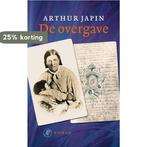 De overgave 9789029567572 Arthur Japin, Boeken, Verzenden, Gelezen, Arthur Japin